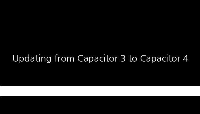 Updating from Capacitor 3 to Capacitor 4